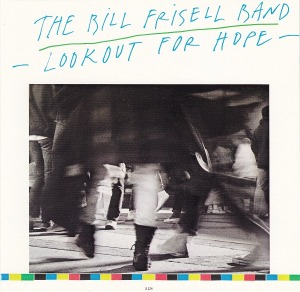 Bill Frisell Band / Lookout For Hope