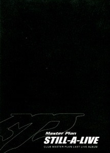 V.A. / Still-A-Live: Club Master Plan Last Live Album (2CD+VHS, BOX SET)
