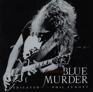 Blue Murder / Screaming Blue Murder: Dedicated To Phil Lynott