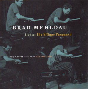 Brad Mehldau / Live At The Village Vanguard - The Art Of The Trio Volume Two