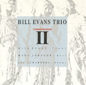Bill Evans Trio / Consecration II