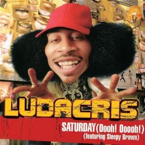 Ludacris / Saturday (Oooh Oooh!) (SINGLE)