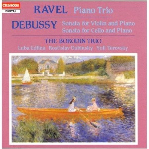 Borodin Trio / Ravel: Trio / Debussy: Sonatas