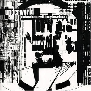 Underworld / Dubnobasswithmyheadman (SHM-CD)