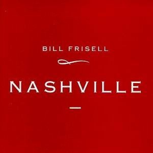 Bill Frisell / Nashville