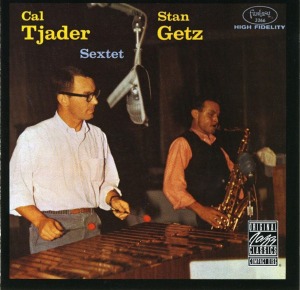Stan Getz With Cal Tjader / Cal Tjader Stan Getz Sextet