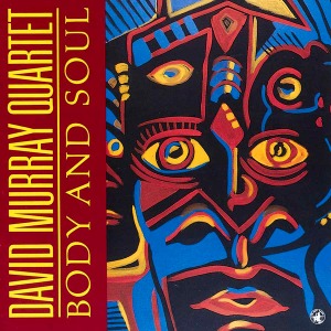 David Murray Quartet / Body And Soul