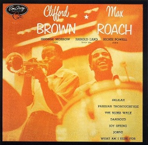Clifford Brown &amp; Max Roach / Clifford Brown &amp; Max Roach