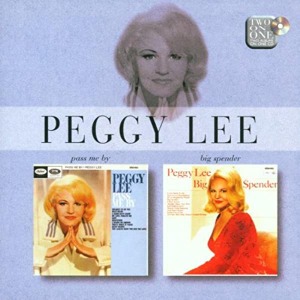 Peggy Lee / Pass Me By + Big Spender