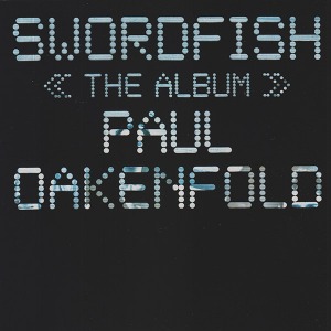Paul Oakenfold / Swordfish &gt;