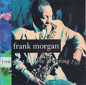 Frank Morgan / You Must Believe In Spring
