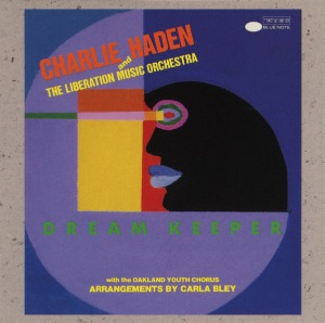 Charlie Haden And The Liberation Music Orchestra / Dream Keeper