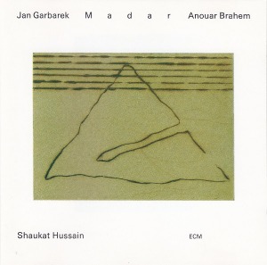 Jan Garbarek / Anouar Brahem / Shaukat Hussain / Madar
