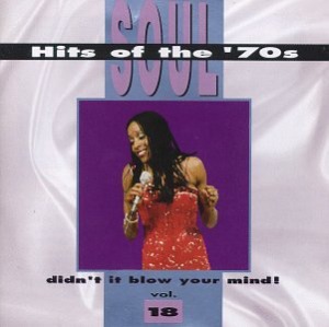 V.A. / Soul Hits Of The &#039;70s - Didn&#039;t It Blow Your Mind, Vol. 18