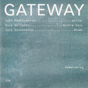 Gateway (John Abercrombie / Dave Holland / Jack DeJohnette) / Homecoming