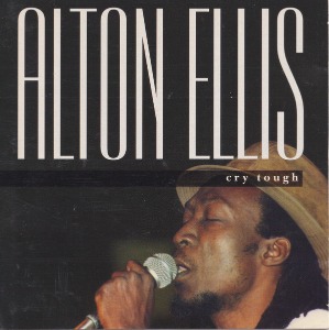 Alton Ellis / Cry Tough