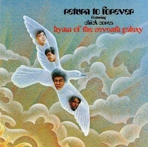 Chick Corea &amp; Return To Forever / Hymn Of The Seventh Galaxy