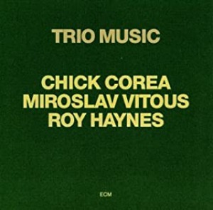 Chick Corea, Miroslav Vitous, Roy Haynes / Trio Music