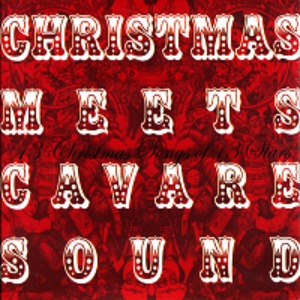 V.A. / Christmas Meets Cavare Sound: 13 Christmas Songs Of 13 Stars (DIGI-PAK)