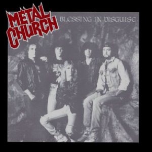 Metal Church / Blessing In Disguise