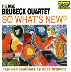 Dave Brubeck Quartet / So What&#039;s New?