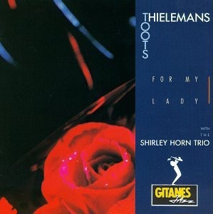 Toots Thielemans With The Shirley Horn Trio / For My Lady