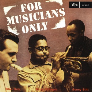Dizzy Gillespie, Stan Getz, Sonny Stitt / For Musicians Only