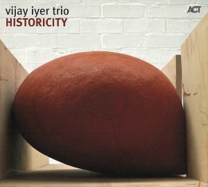 Vijay Iyer Trio / Historicity (DIGI-PAK)