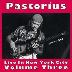 Jaco Pastorius / Live in New York City, Vol. 3: Promised Land