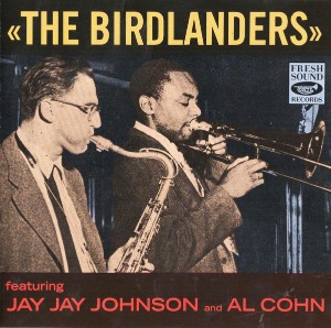 The Birdlanders Featuring Jay Jay Johnson And Al Cohn / The Birdlanders