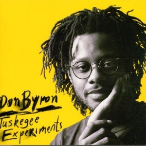 Don Byron / Tuskegee Experiments