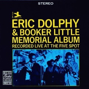 Eric Dolphy &amp; Booker Little / Memorial Album Recorded Live At The Five Spot