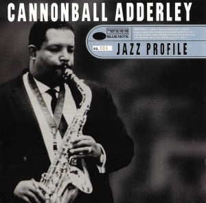 Cannonball Adderley / Jazz Profile: Cannonball Adderley