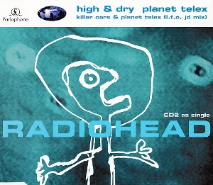 Radiohead / High &amp; Dry / Planet Telex