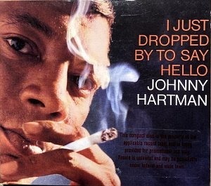 Johnny Hartman / I Just Dropped By to Say Hello (DIGI-PAK)
