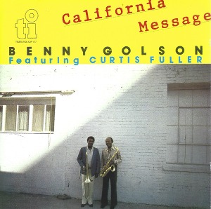 Benny Golson Featuring Curtis Fuller / California Message