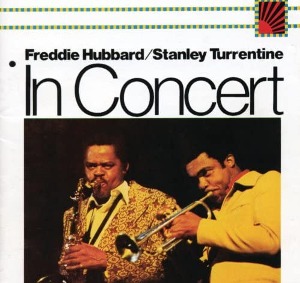 Freddie Hubbard &amp; Stanley Turrentine / In Concert