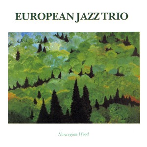 European Jazz Trio / Norwegian Wood
