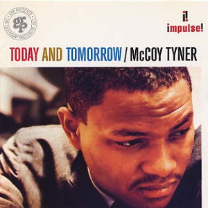 McCoy Tyner / Today And Tomorrow