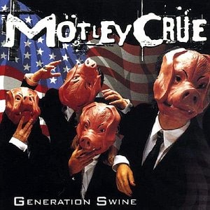 Motley Crue / Generation Swine