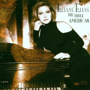 Eliane Elias / The Three Americas