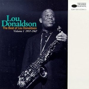 Lou Donaldson / The Best Of Lou Donaldson Vol. 1 1957-1967