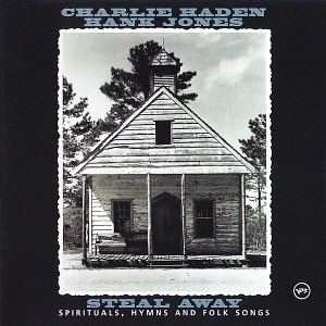 Charlie Haden &amp; Hank Jones / Steal Away (Spirituals, Hymns And Folk Songs)