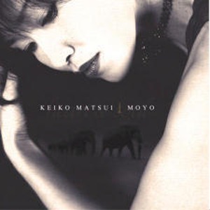 Keiko Matsui (케이코 마츠이) / Moyo (Heart &amp; Soul)