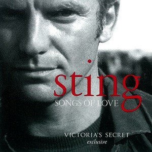 Sting / Songs Of Love (Victoria&#039;s Secret Exclusive)