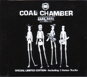 Coal Chamber / Dark Days (LIMITED EDITION)