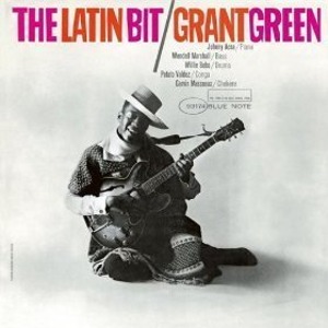 Grant Green / The Latin Bit