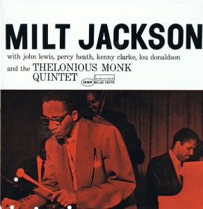 Milt Jackson / With John Lewis, Percy Heath, Kenny Clarke, Lou Donaldson And The Thelonious Monk Quintet