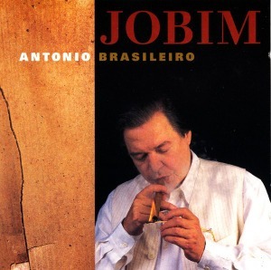 Antonio Carlos Jobim / Antonio Brasileiro