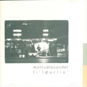 Monty Alexander / Li&#039;l Darlin&#039;